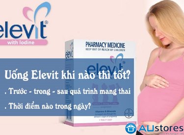 Uống Elevit khi nào tốt nhất cho sức khỏe của mẹ bầu và thai nhi?